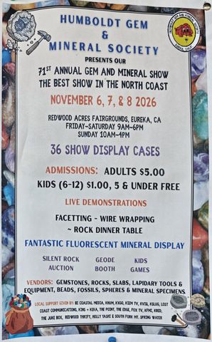 Flyer for Humboldt Gem & Mineral Society Presents Our 71st Annual Gem And Mineral Show